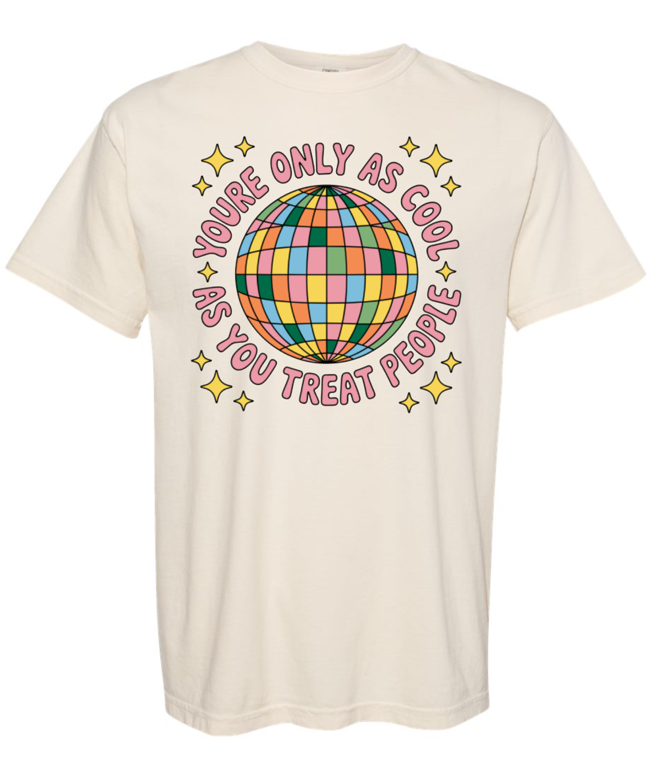 You're Only As Cool T-Shirt